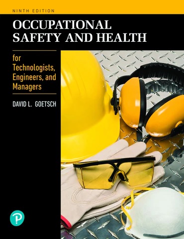 Occupational Safety and Health for Technologists Engineers and Managers 9th Edition Goetsch TEST BANK