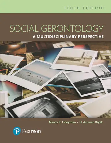 Social Gerontology A Multidisciplinary Perspective 10th Edition Hooyman TEST BANK