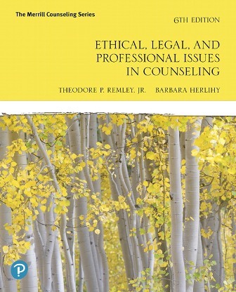 Test Bank for Ethical, Legal, and Professional Issues in Counseling, 6th Edition, Theodore P. Remley