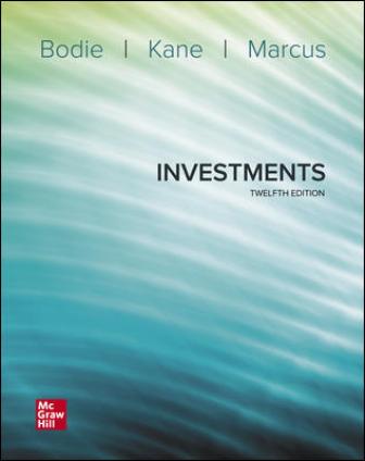 Test Bank for Investments, 12th Edition, Zvi Bodie Alex Kane Alan Marcus