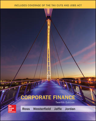 Solution Manual for Corporate Finance, 12th Edition, Stephen Ross, Randolph Westerfield, Jeffrey Jaffe Bradford Jordan